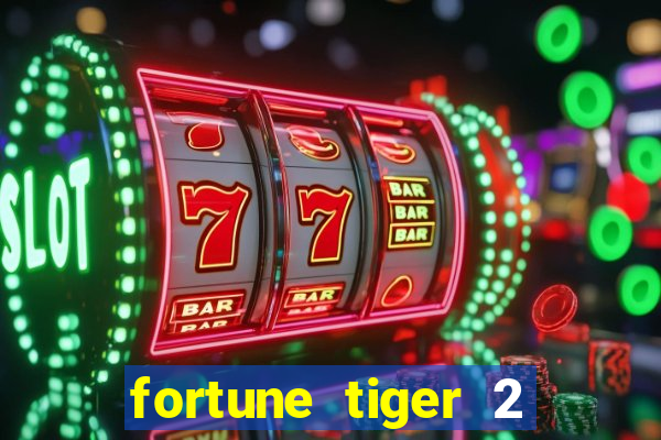 fortune tiger 2 revenge plataforma